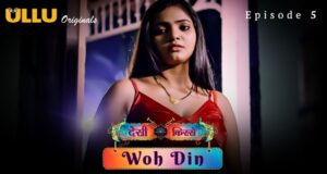 Woh Din Desi Kisse 2023 Ullu Originals Hindi Porn Web Series Episode 5