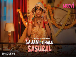 Sajan Chale Sasural 2024 Hindi Hot Web Series Moovi Episode 01