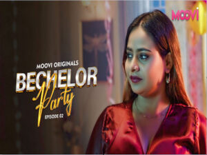 Bachelor Party 2024 Hindi Hot Web Series Moovi Episode 02