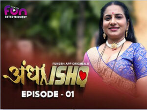 Andha Ishq 2024 Hindi Hot Web Series Fun2sh Episode 02