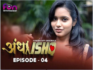 Andha Ishq 2024 Hindi Hot Web Series Fun2sh Episode 05