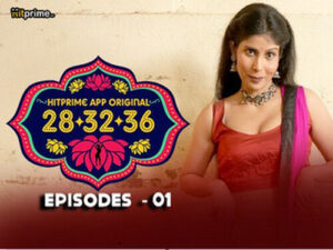 28 32 36 2024 Hindi Hot Web Series Hitprime Episode 03