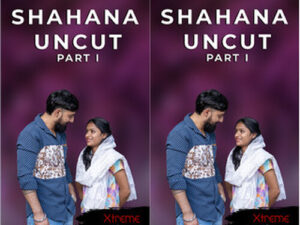 Shahana Uncut